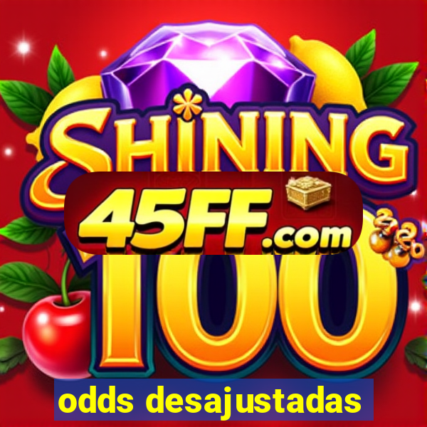 odds desajustadas